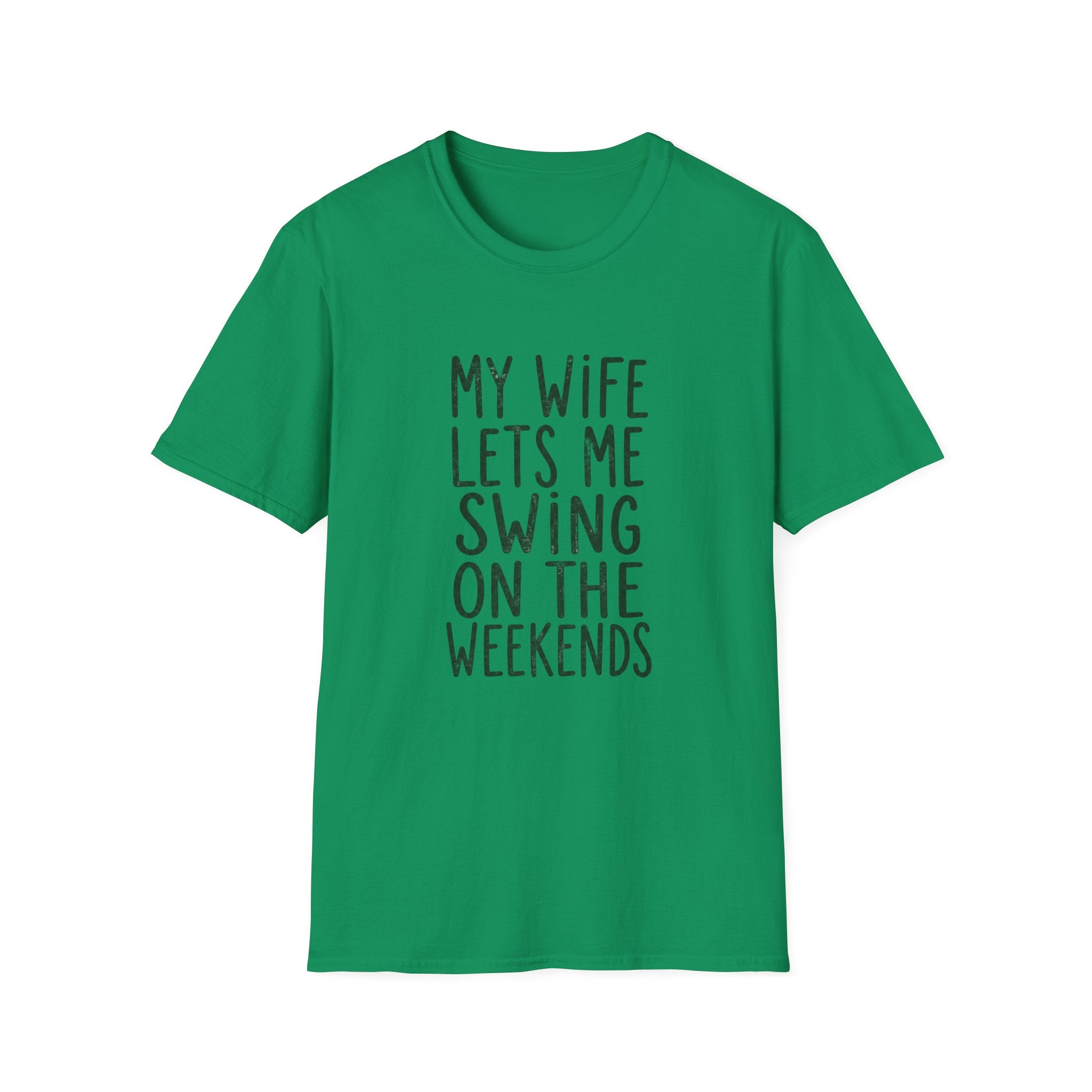 My Wife Lets Me Swing on the Weekends T-Shirt