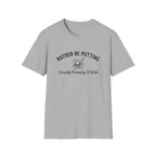 Rather Be Putting T-Shirt