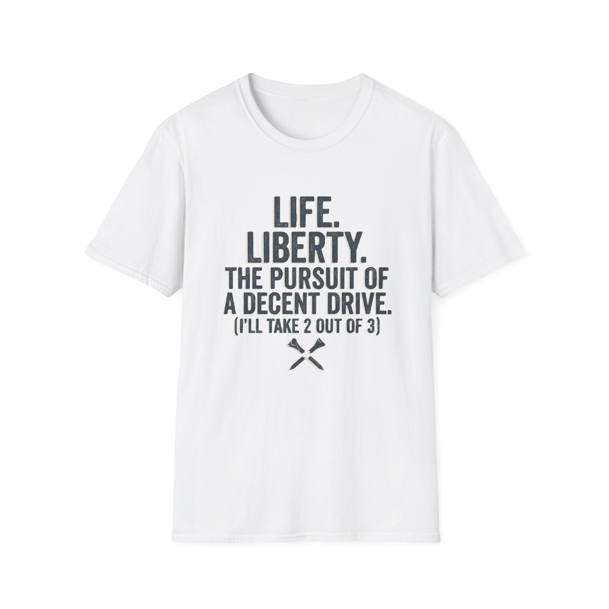 Life Liberty Decent Drive T-Shirt