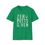 Zero Putts Given T-Shirt