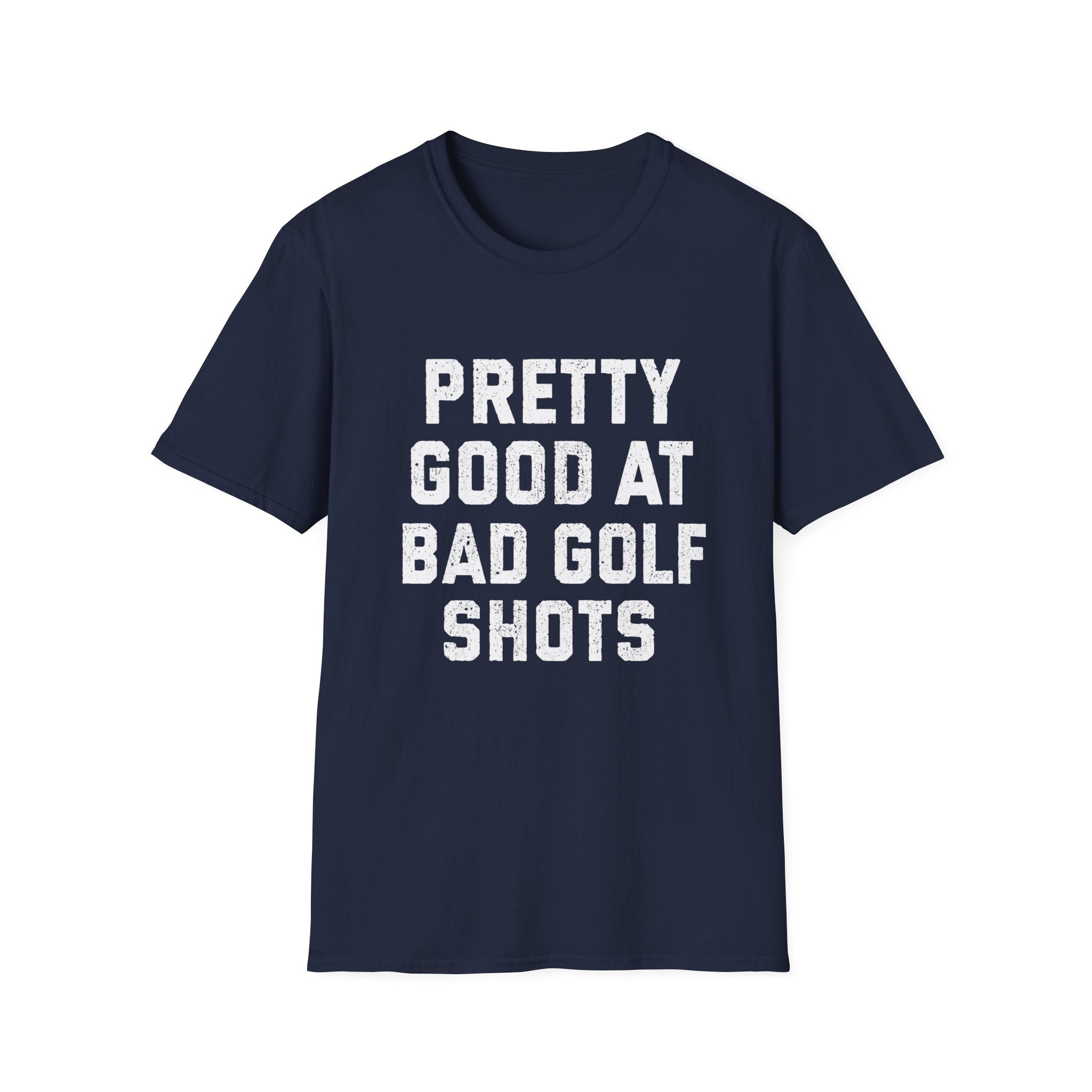 Pretty Good at Bad Golf Shots T-Shirt