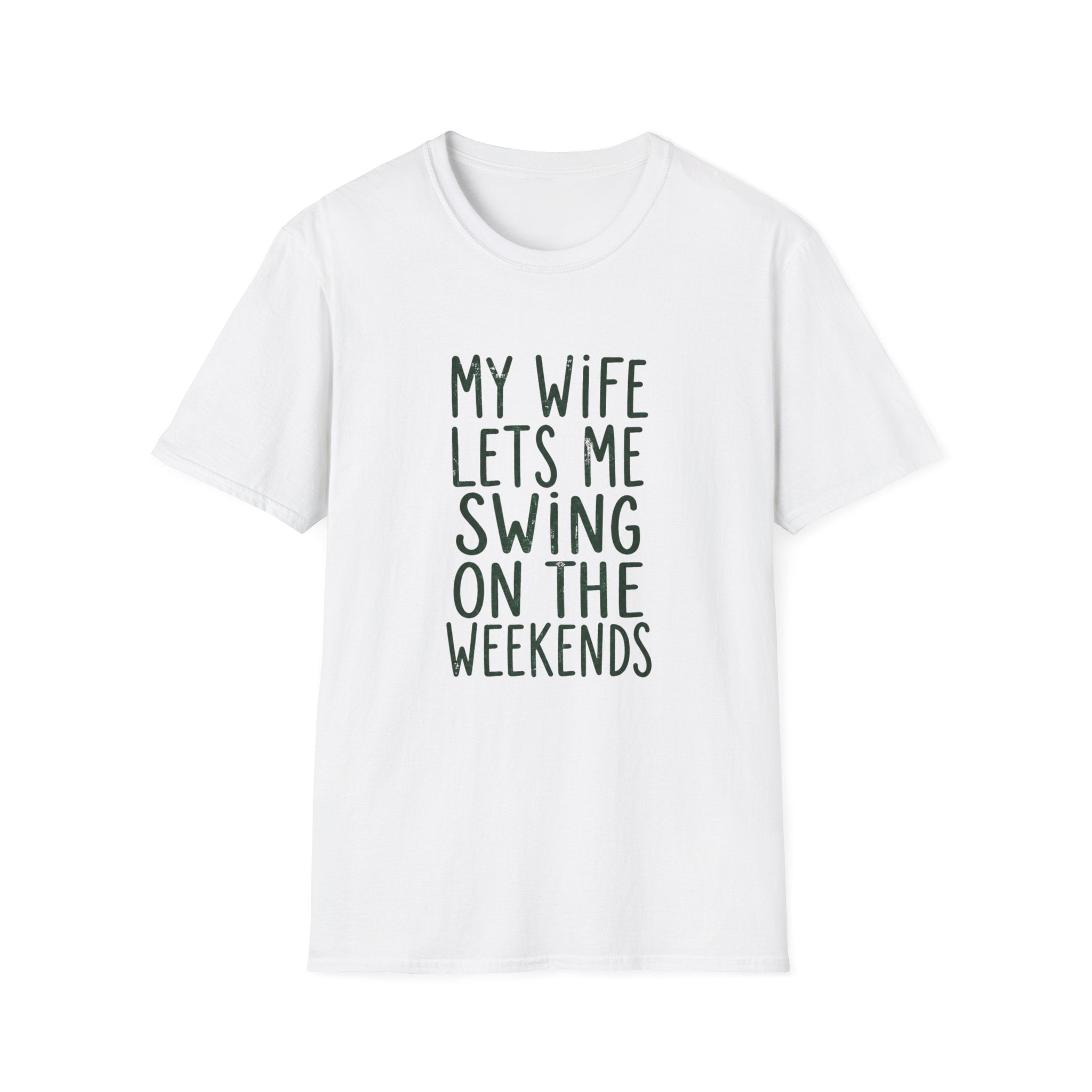 My Wife Lets Me Swing on the Weekends T-Shirt