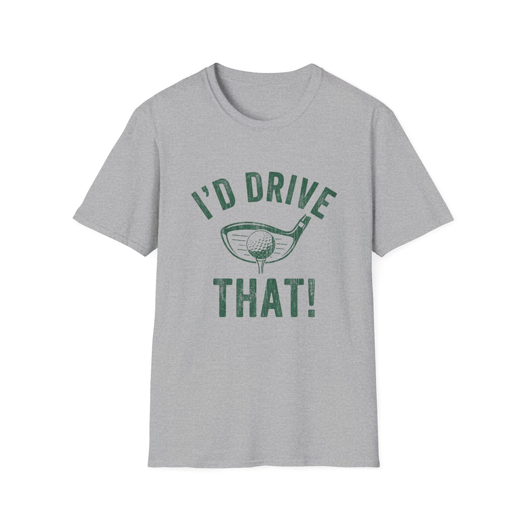 I'd Drive That T-Shirt
