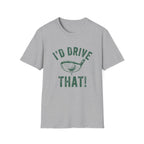 I'd Drive That T-Shirt