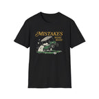 Mistakes Were Made T-Shirt
