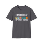 Important Choices T-Shirt