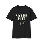 Kiss My Putt T-Shirt