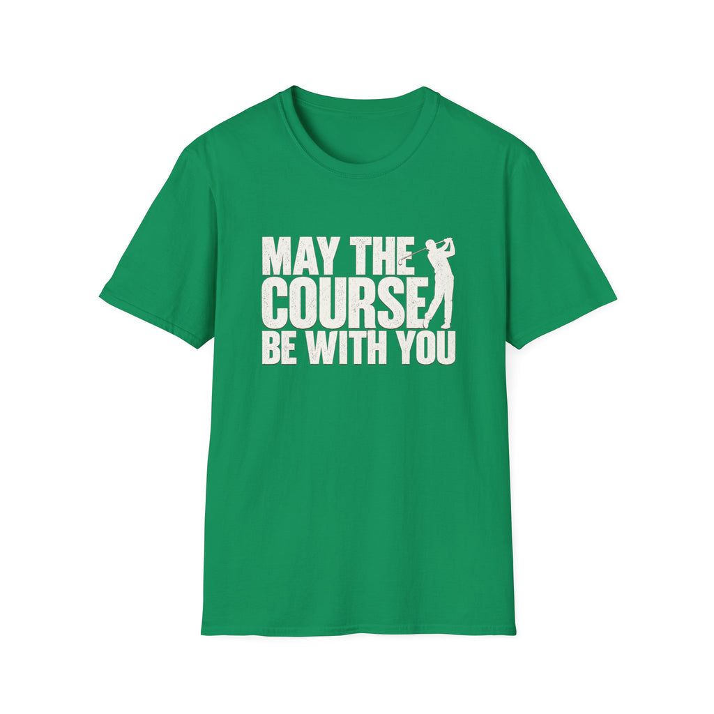 May the Course be with you T-Shirt