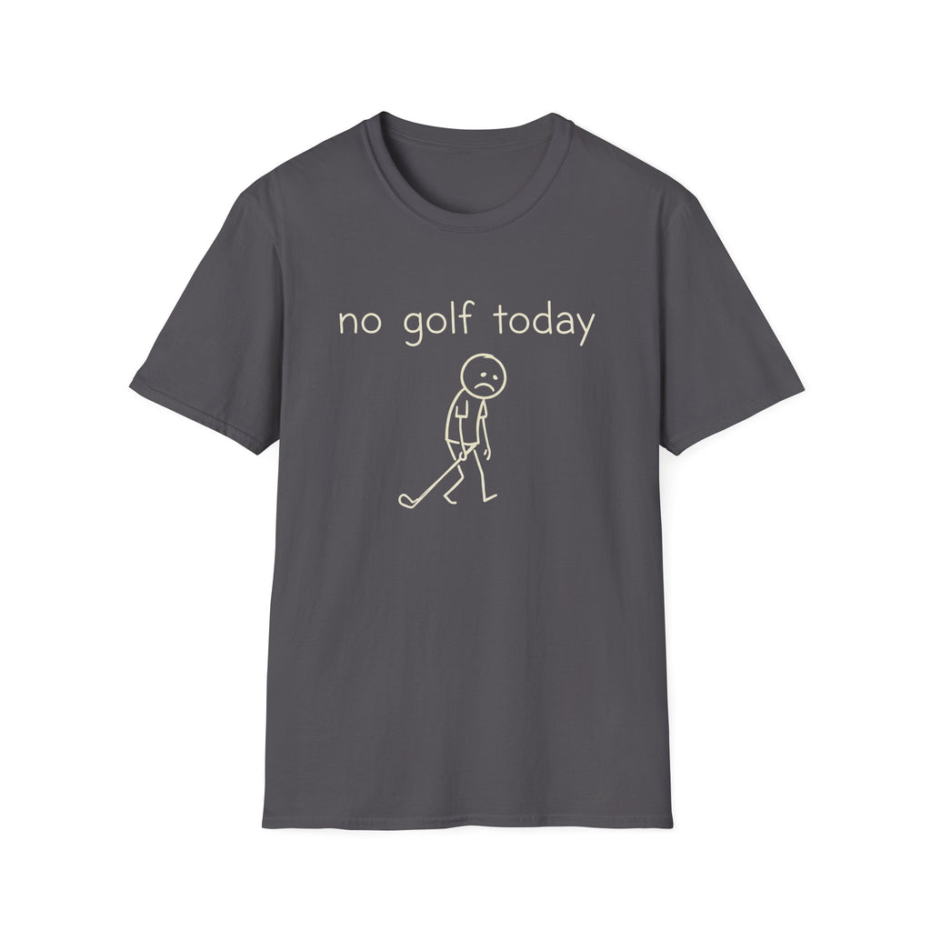 No Golf Today T-Shirt