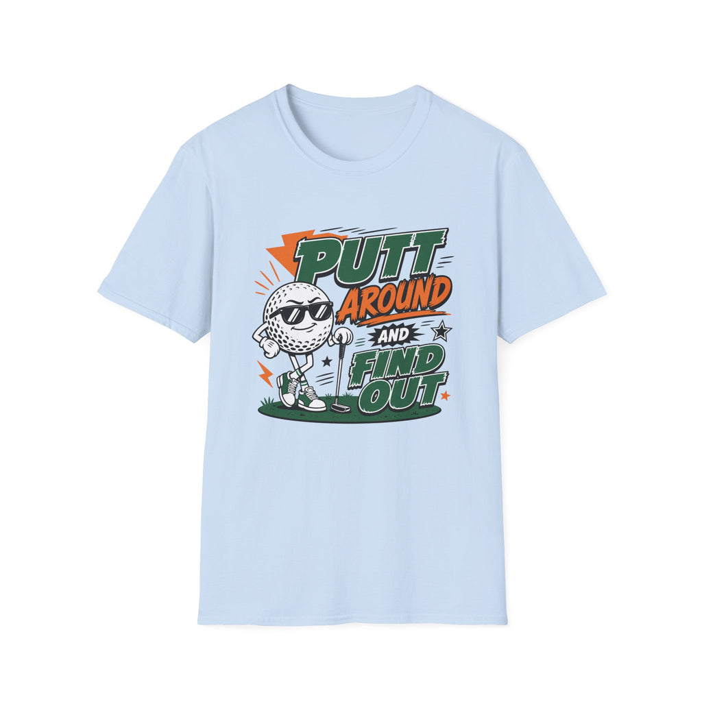 Putt Around and Find Out T-Shirt