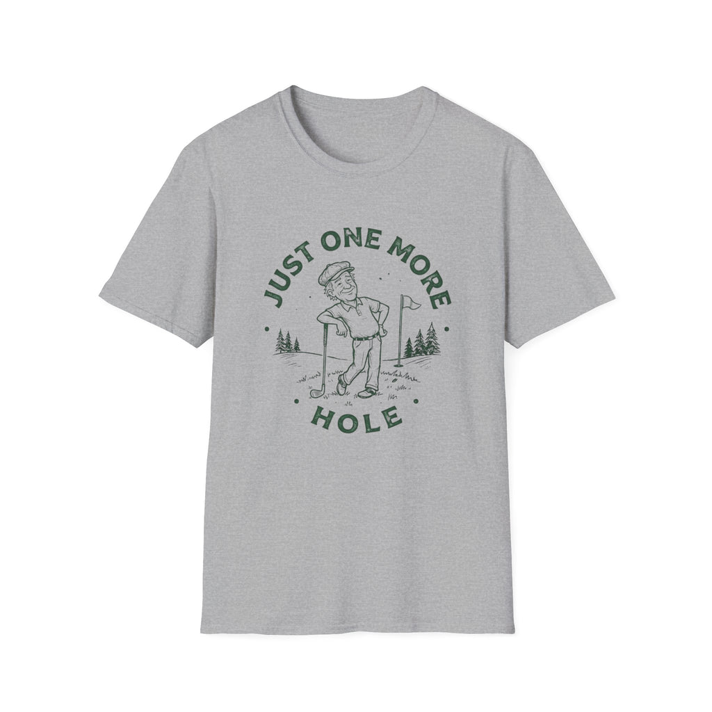 Just One More Hole T-Shirt