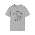 Just One More Hole T-Shirt