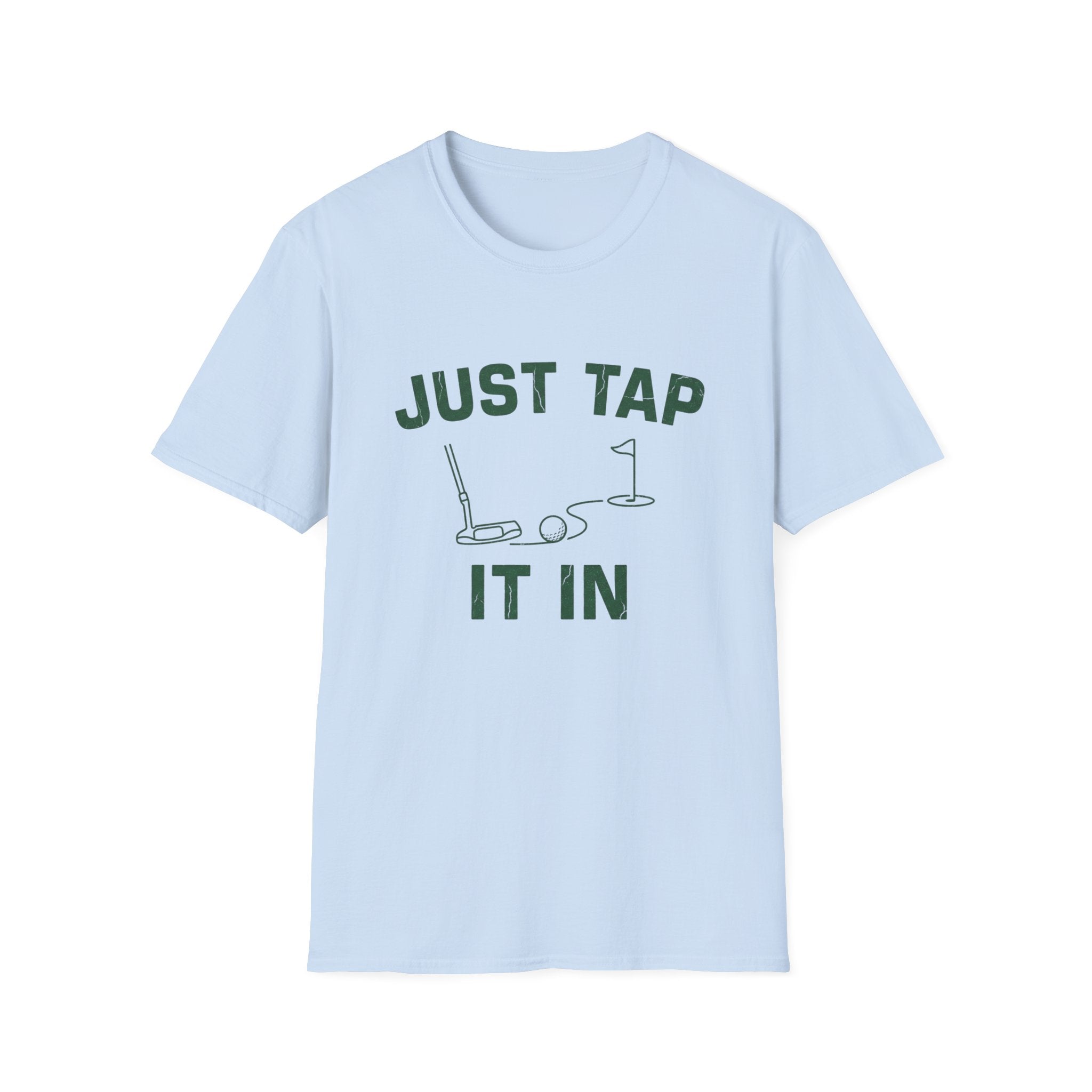 Just Tap It In T-Shirt
