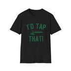I'd Tap That T-Shirt