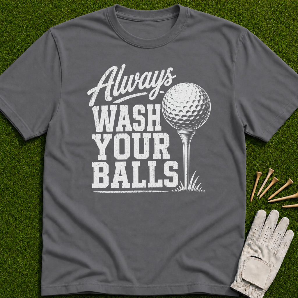 Wash Your Balls T-Shirt