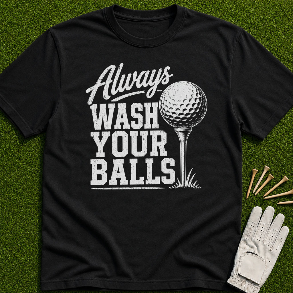 Wash Your Balls T-Shirt
