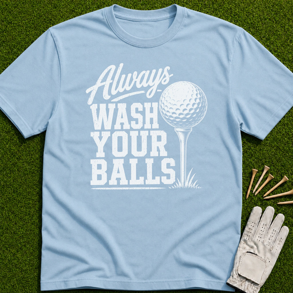 Wash Your Balls T-Shirt